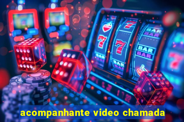 acompanhante video chamada